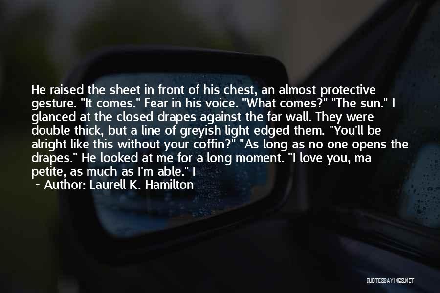 One Line Love You Quotes By Laurell K. Hamilton