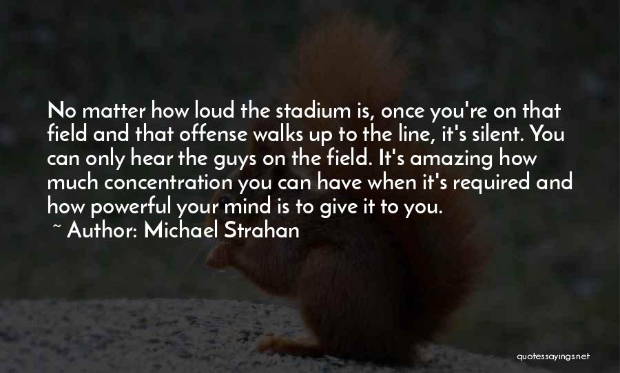 One Line Powerful Quotes By Michael Strahan