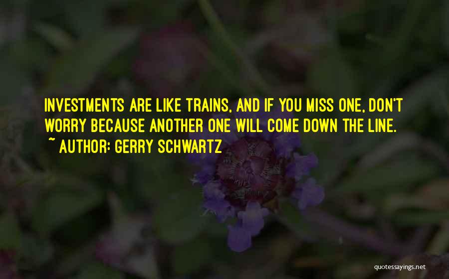 One Line Quotes By Gerry Schwartz