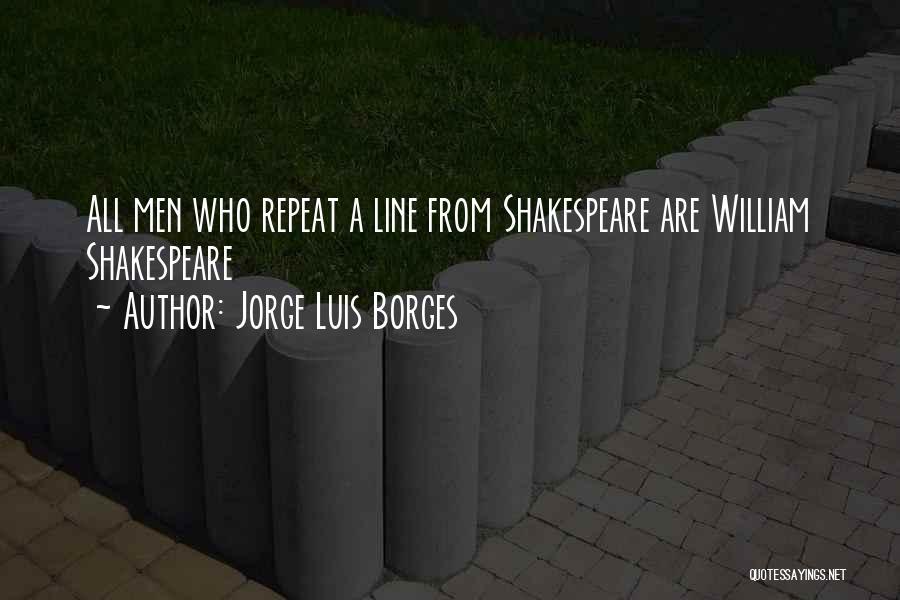 One Line Shakespeare Quotes By Jorge Luis Borges