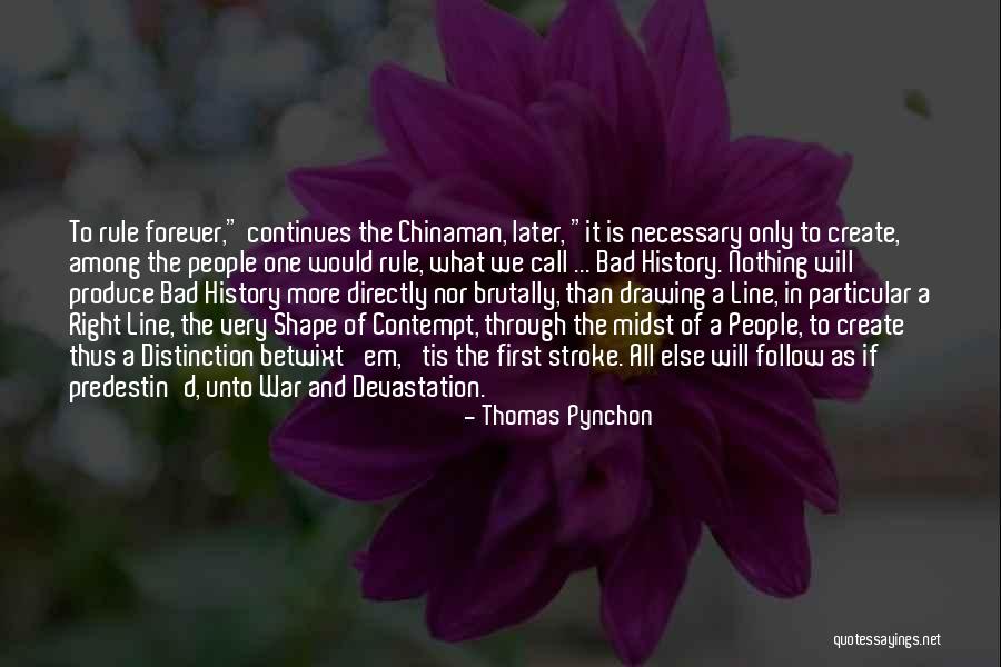 One Line War Quotes By Thomas Pynchon One Line War Quotes By Thomas Pynchon