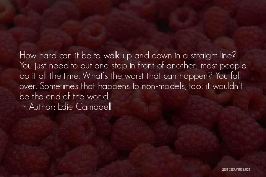 One Line World Quotes By Edie Campbell