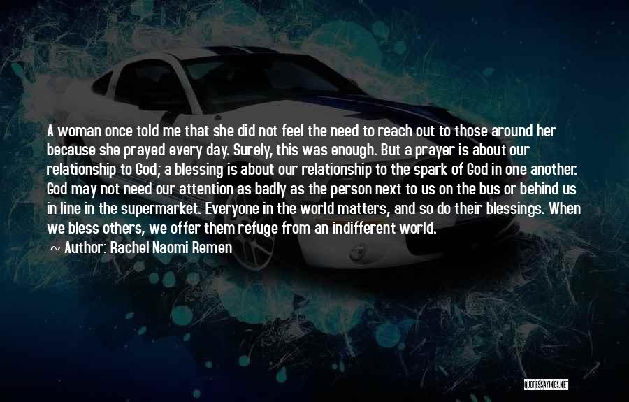 One Line World Quotes By Rachel Naomi Remen