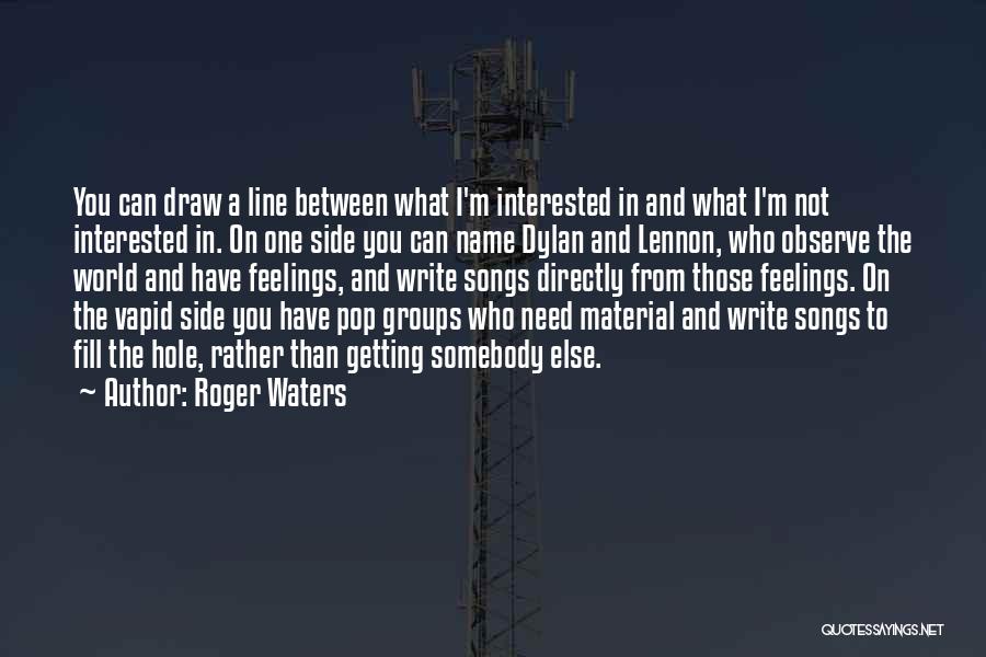 One Line World Quotes By Roger Waters