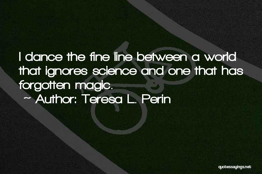One Line World Quotes By Teresa L. Perin