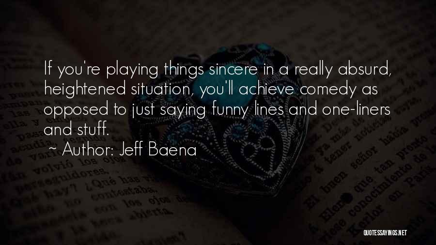 One Liners And Funny Quotes By Jeff Baena