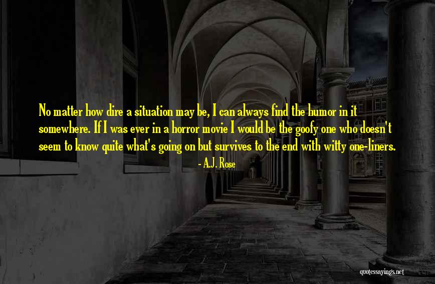 One Liners And Witty Quotes By A.J. Rose One Liners And Witty Quotes By A.J. Rose