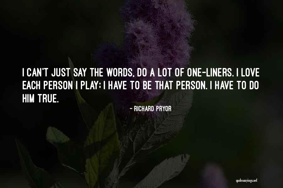 One Liners Love Quotes By Richard Pryor One Liners Love Quotes By Richard Pryor