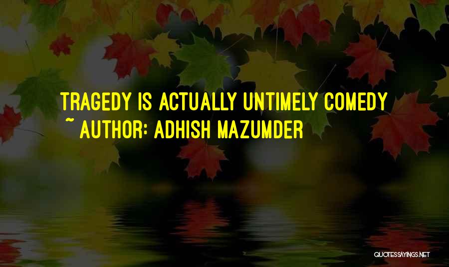 One Liners Quotes By Adhish Mazumder