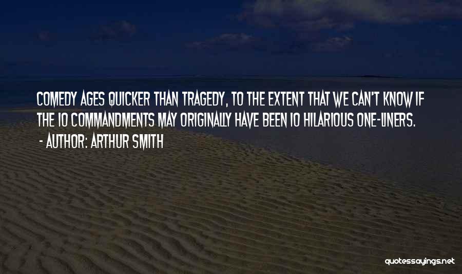 One Liners Quotes By Arthur Smith