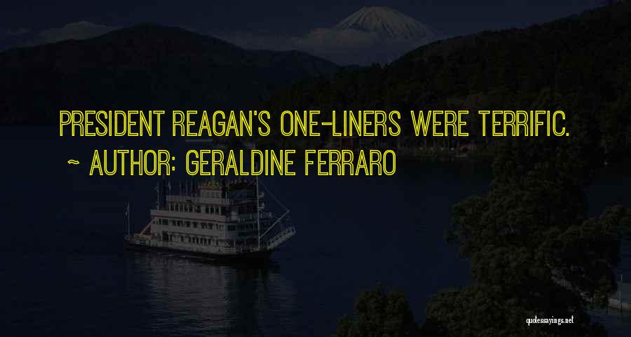 One Liners Quotes By Geraldine Ferraro
