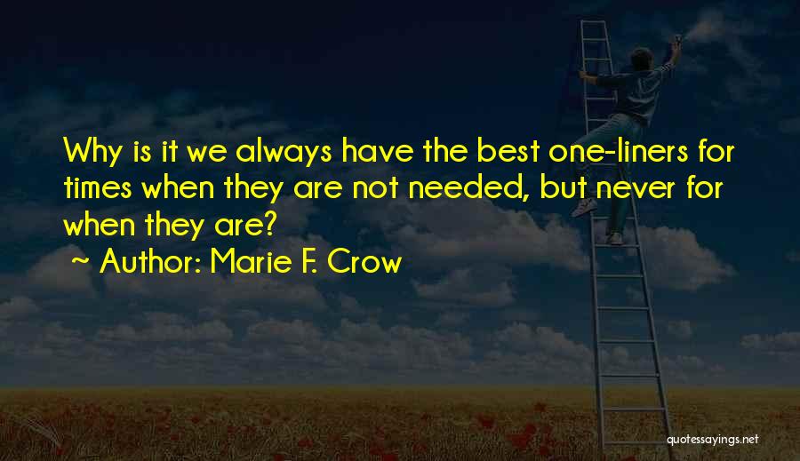 One Liners Quotes By Marie F. Crow