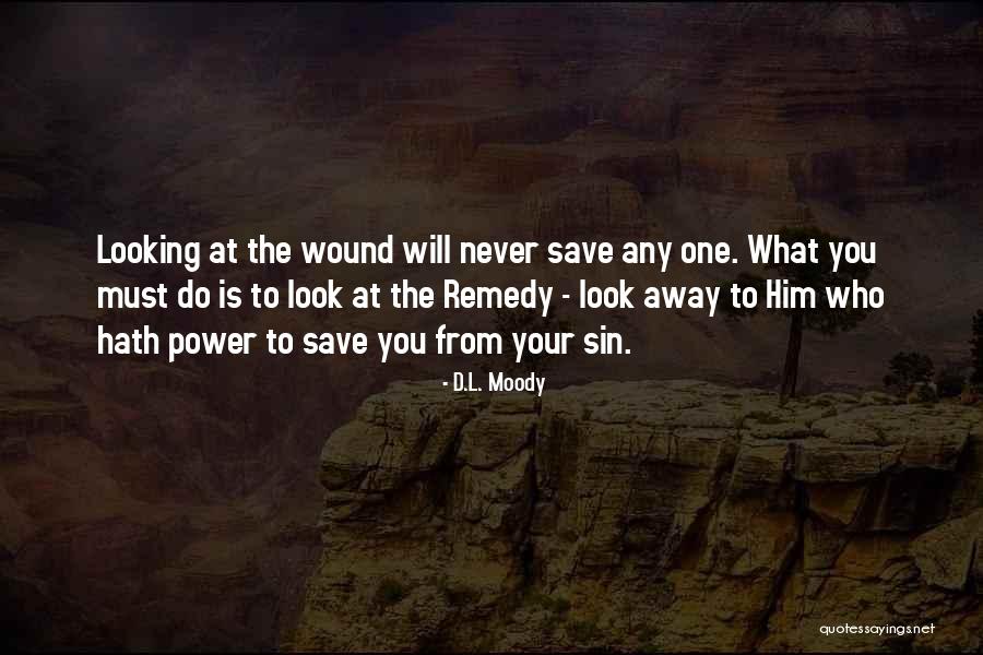 One Look At You Quotes By D.L. Moody One Look At You Quotes By D.L. Moody