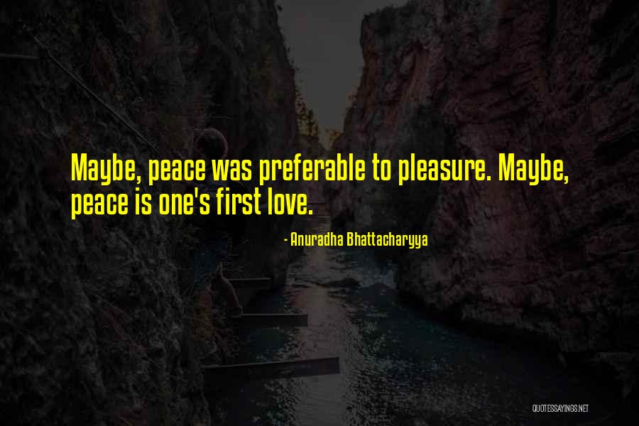 One Love Quotes By Anuradha Bhattacharyya