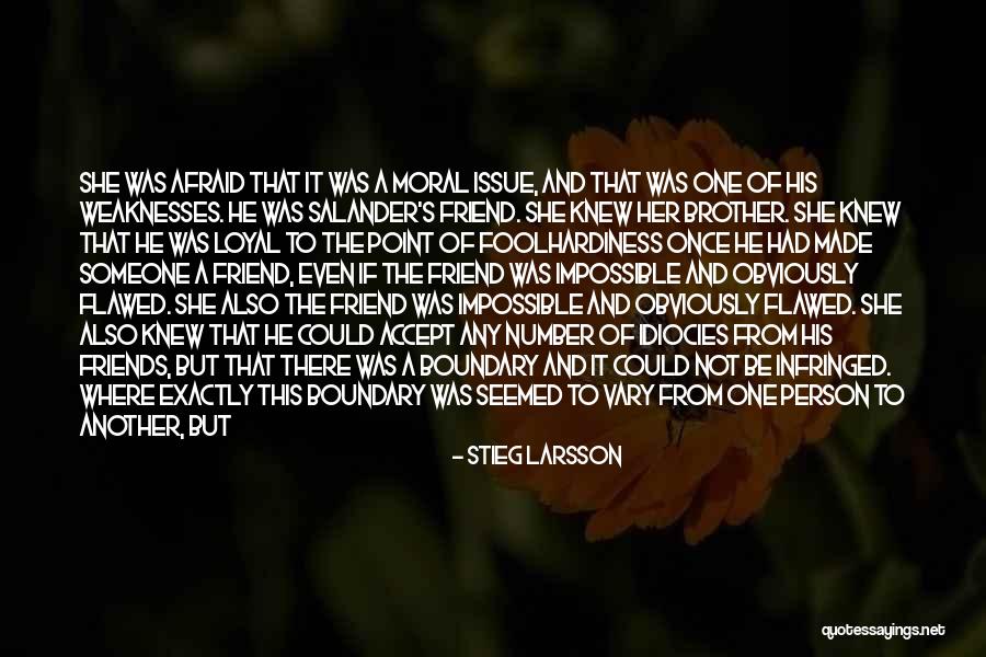 One Loyal Friend Quotes By Stieg Larsson One Loyal Friend Quotes By Stieg Larsson