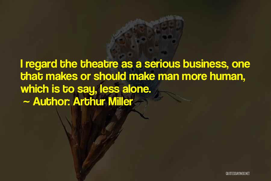 One Man Business Quotes By Arthur Miller