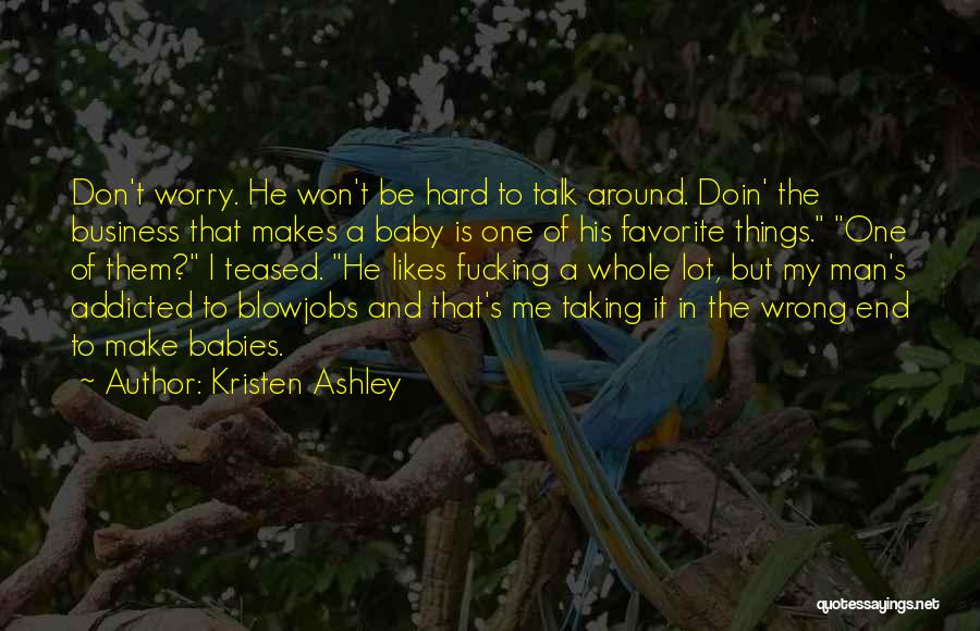 One Man Business Quotes By Kristen Ashley