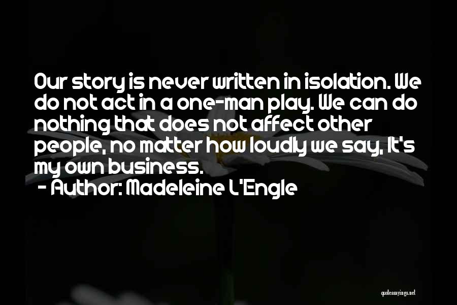 One Man Business Quotes By Madeleine L'Engle