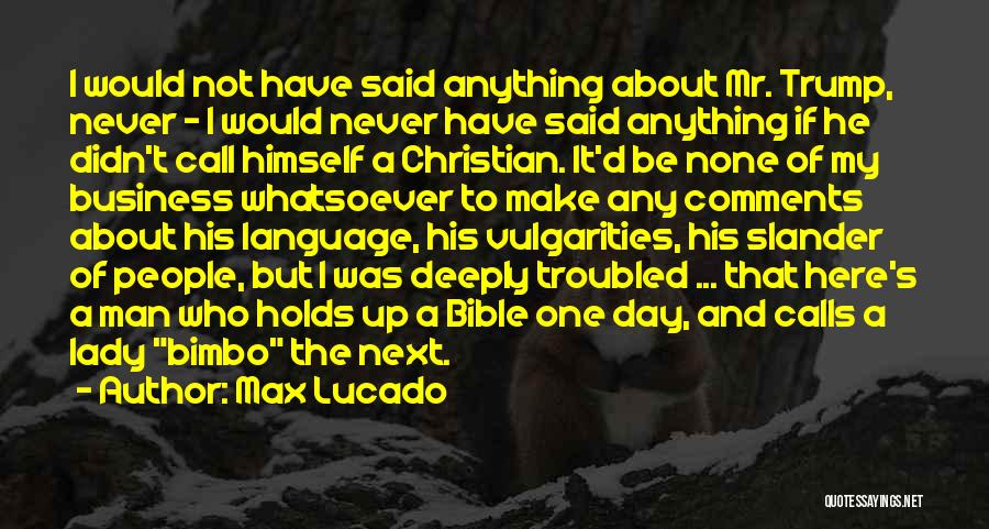 One Man Business Quotes By Max Lucado