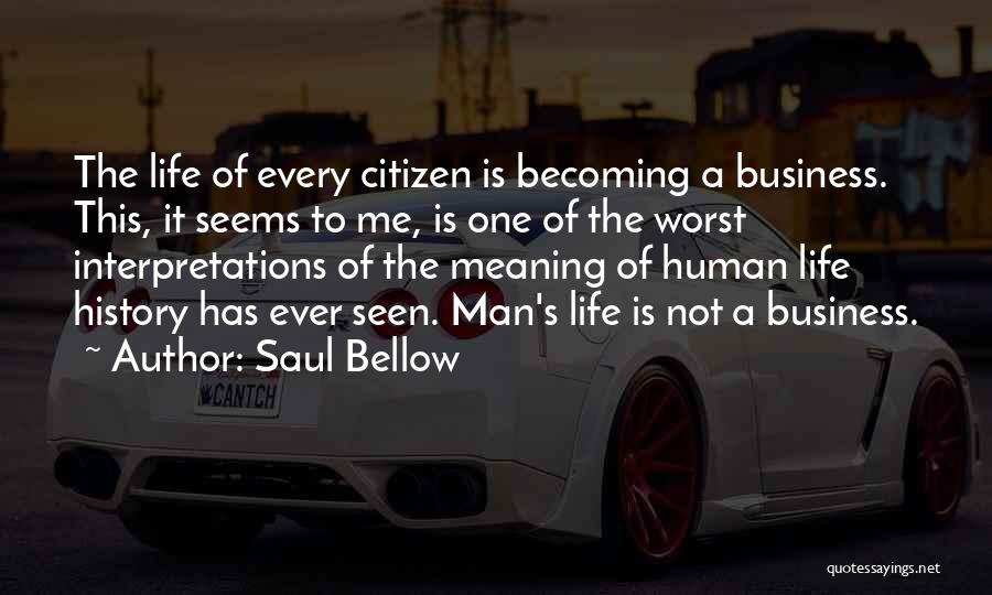 One Man Business Quotes By Saul Bellow