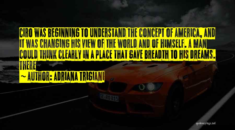 One Man Changing The World Quotes By Adriana Trigiani