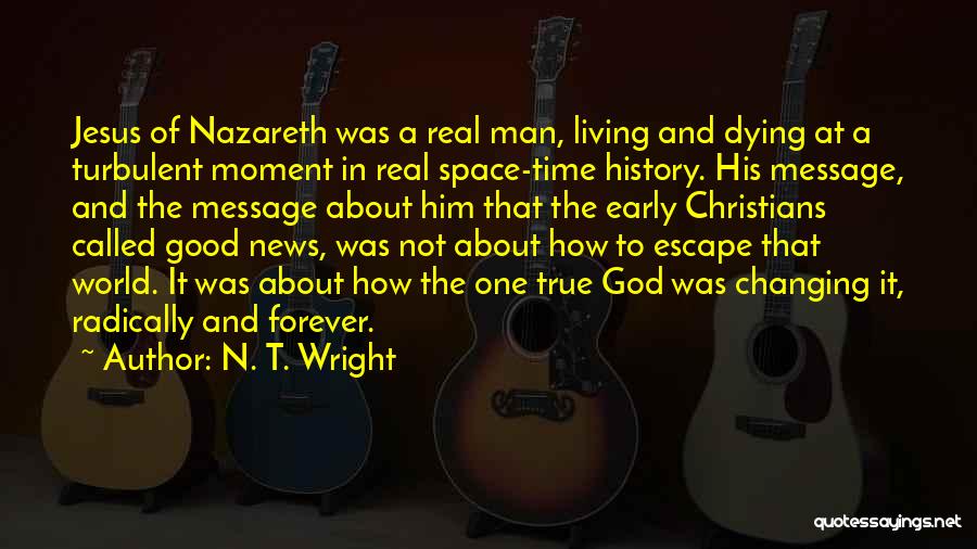 One Man Changing The World Quotes By N. T. Wright
