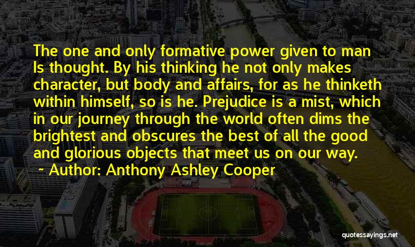 One Man Journey Quotes By Anthony Ashley Cooper