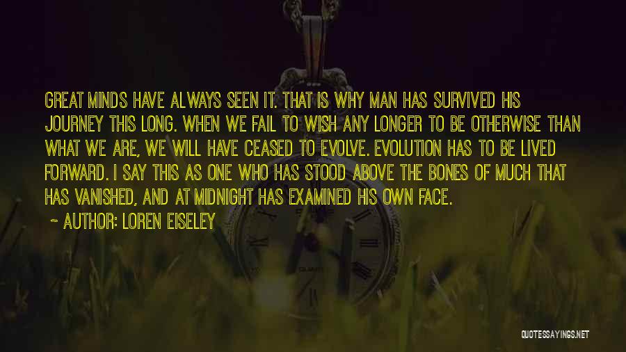 One Man Journey Quotes By Loren Eiseley