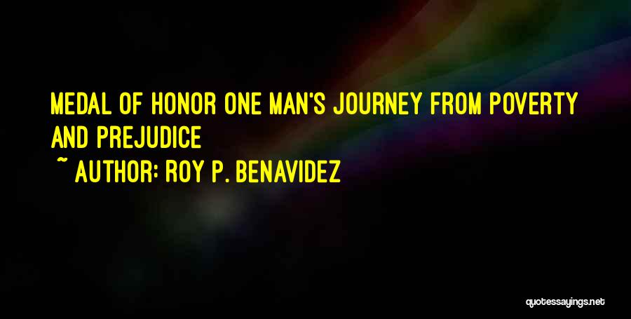 One Man Journey Quotes By Roy P. Benavidez