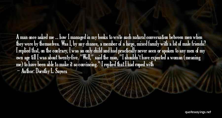 One Man Once Said Quotes By Dorothy L. Sayers