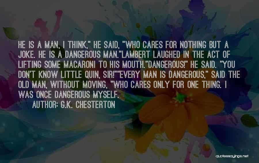 One Man Once Said Quotes By G.K. Chesterton