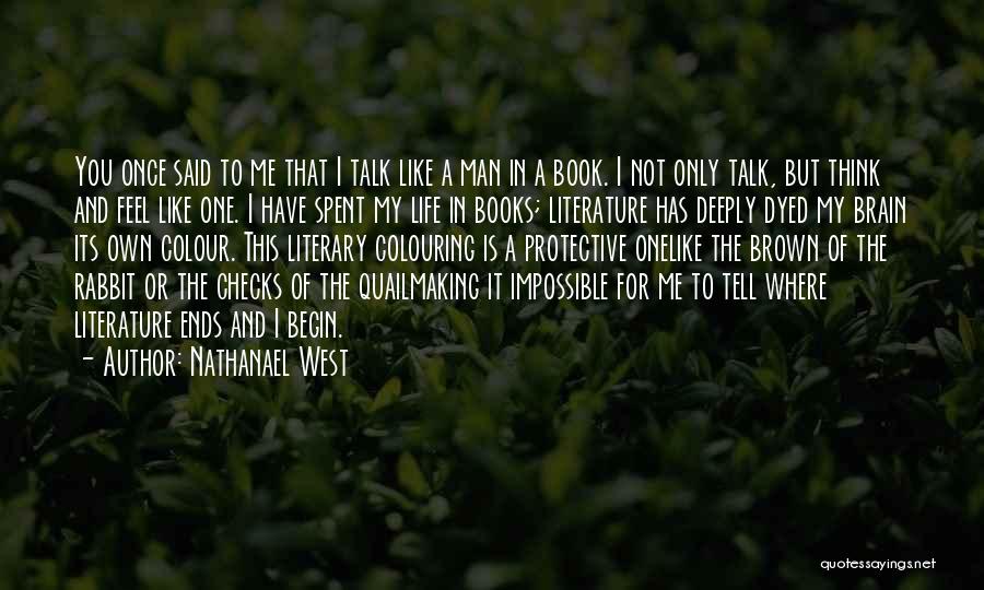 One Man Once Said Quotes By Nathanael West