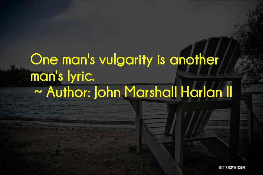 One Man Quotes By John Marshall Harlan II