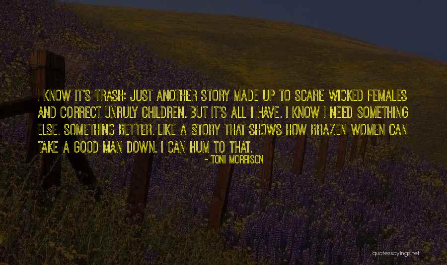 One Man S Trash Quotes By Toni Morrison One Man S Trash Quotes By Toni Morrison