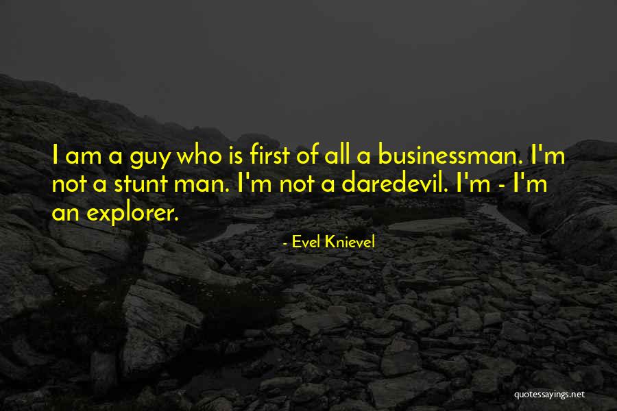 One Man Stunt Quotes By Evel Knievel One Man Stunt Quotes By Evel Knievel