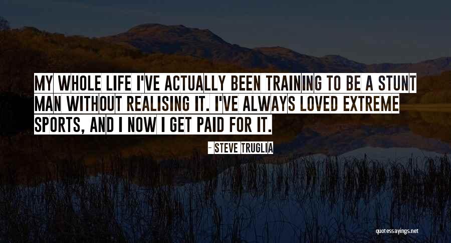 One Man Stunt Quotes By Steve Truglia One Man Stunt Quotes By Steve Truglia