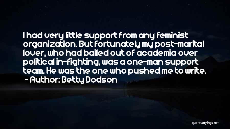 One Man Team Quotes By Betty Dodson