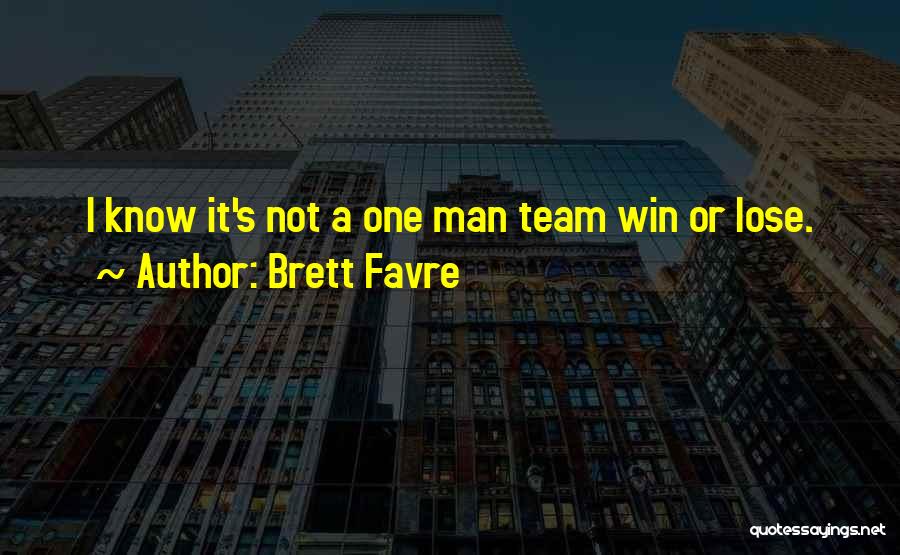 One Man Team Quotes By Brett Favre