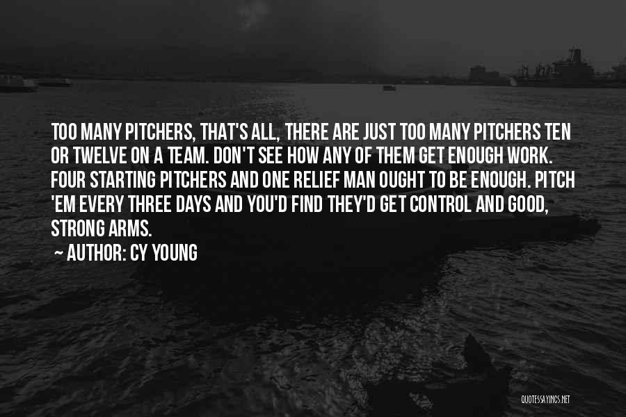 One Man Team Quotes By Cy Young