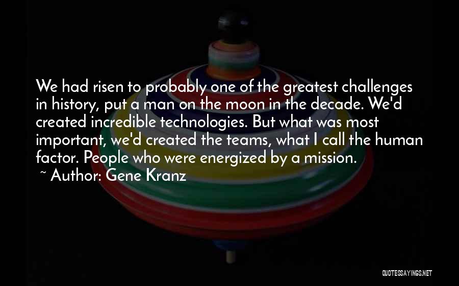 One Man Team Quotes By Gene Kranz
