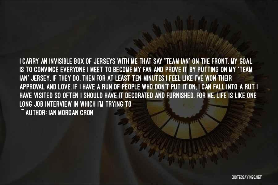 One Man Team Quotes By Ian Morgan Cron