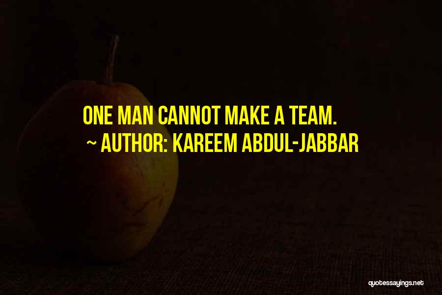 One Man Team Quotes By Kareem Abdul-Jabbar