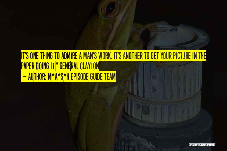 One Man Team Quotes By M*A*S*H Episode Guide Team