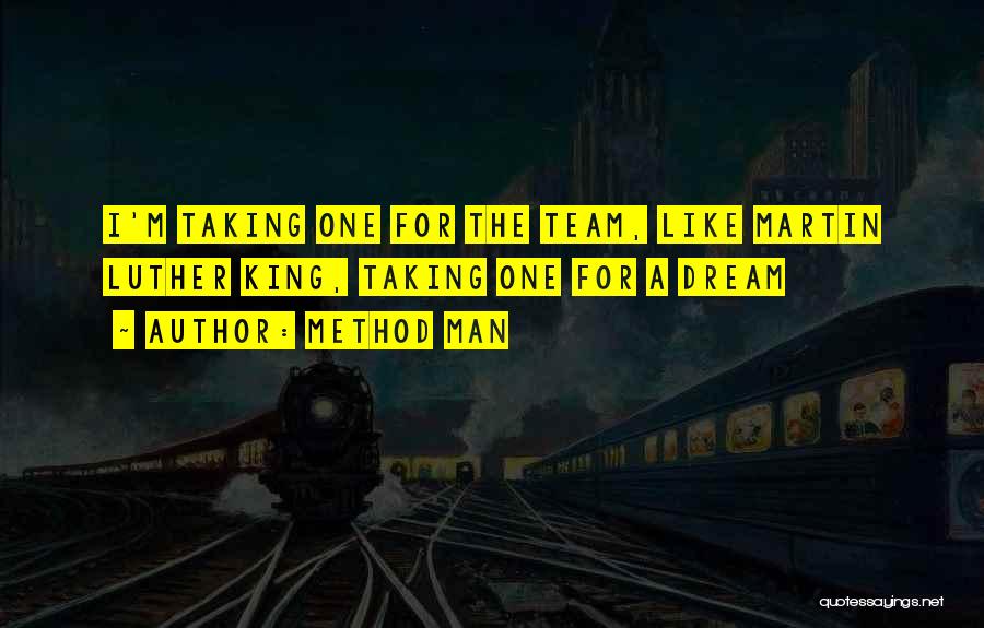 One Man Team Quotes By Method Man