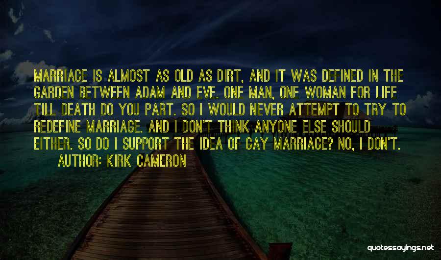 One Man Woman Quotes By Kirk Cameron