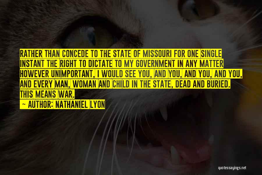 One Man Woman Quotes By Nathaniel Lyon