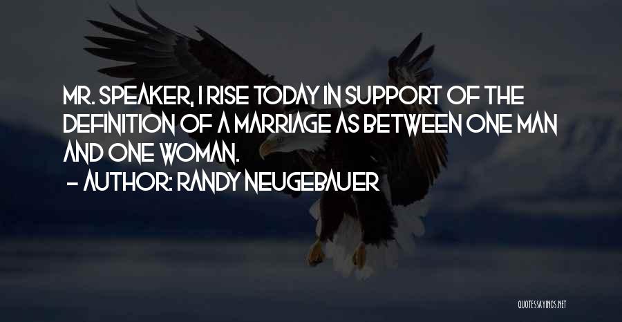 One Man Woman Quotes By Randy Neugebauer