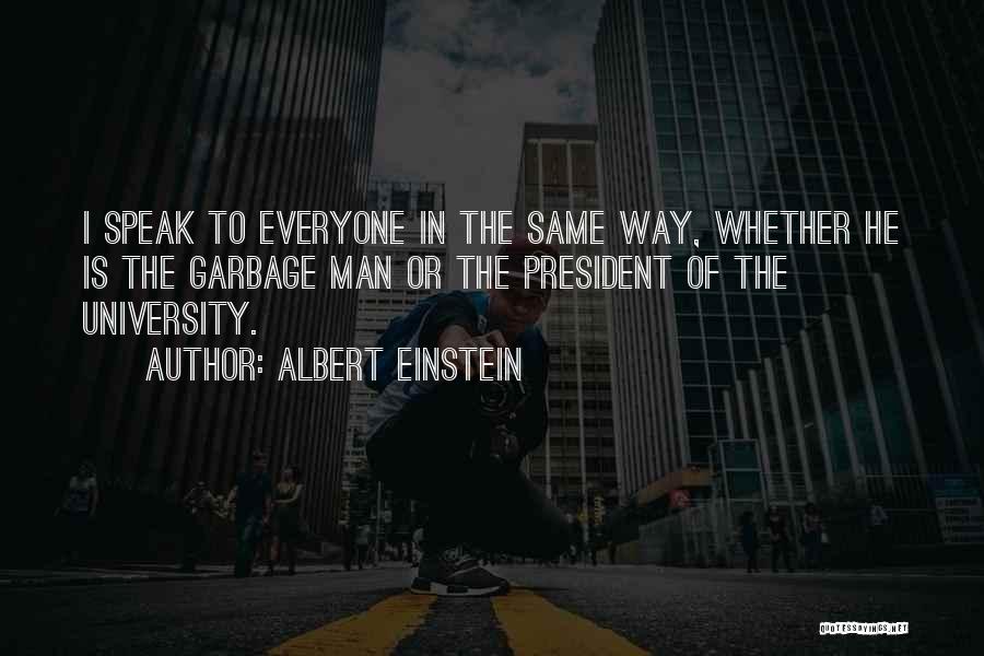 One Man's Garbage Quotes By Albert Einstein