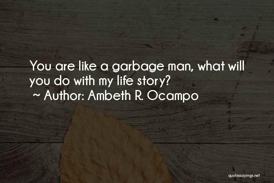 One Man's Garbage Quotes By Ambeth R. Ocampo