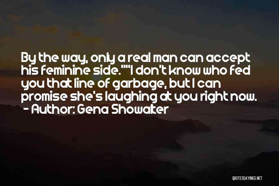 One Man's Garbage Quotes By Gena Showalter